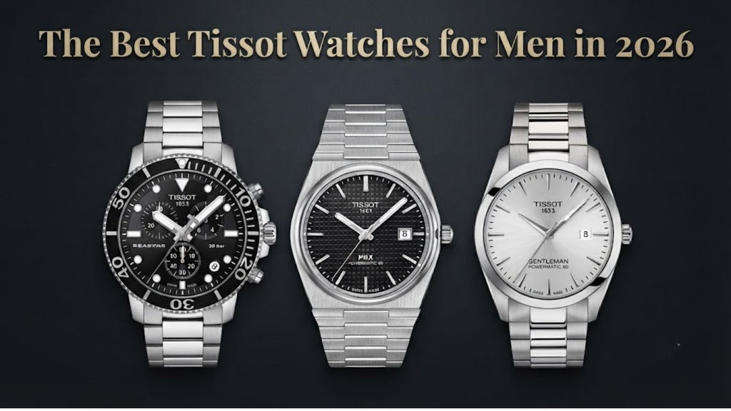 The Best Tissot Watches for Men in 2026: A Complete Buyer's Guide