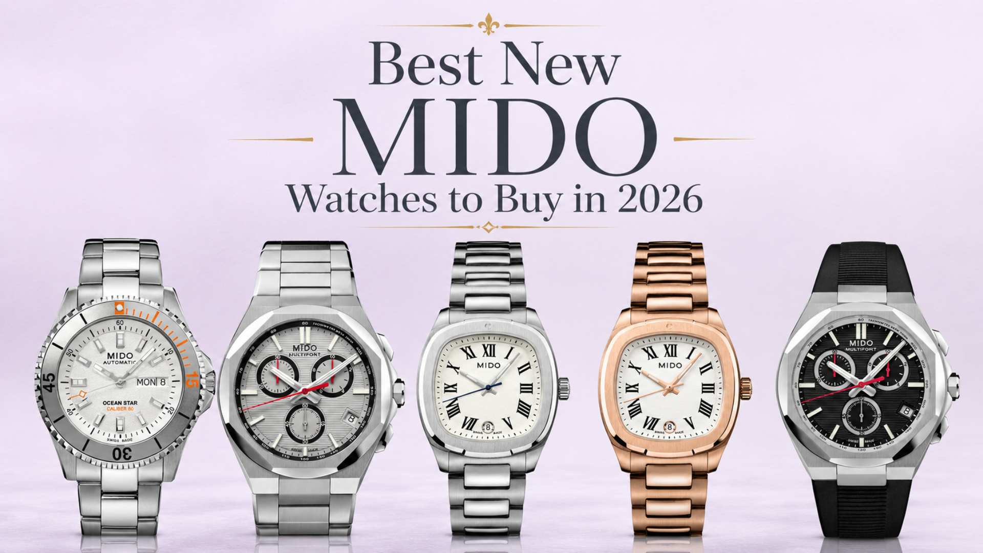 Best New Mido Watches to Buy in 2026: The Ultimate Buyer's Guide ...