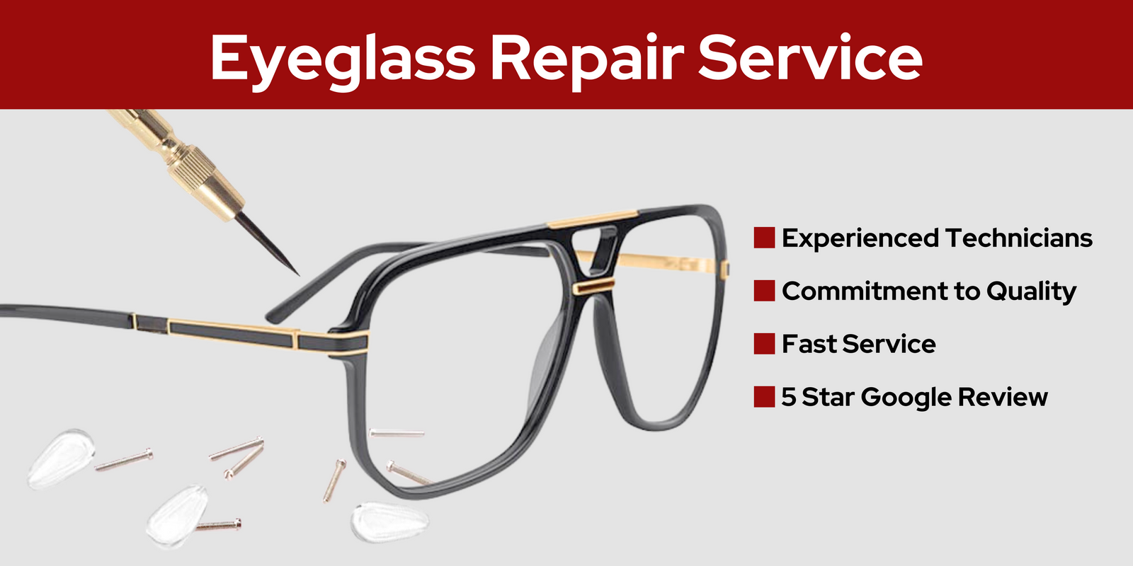 A broken pair of black and gold eyeglasses is shown with repair tools and screws. Text highlights: “Eyeglass Repair Service”, experienced technicians, commitment to quality, fast service, and 5-star Google review.